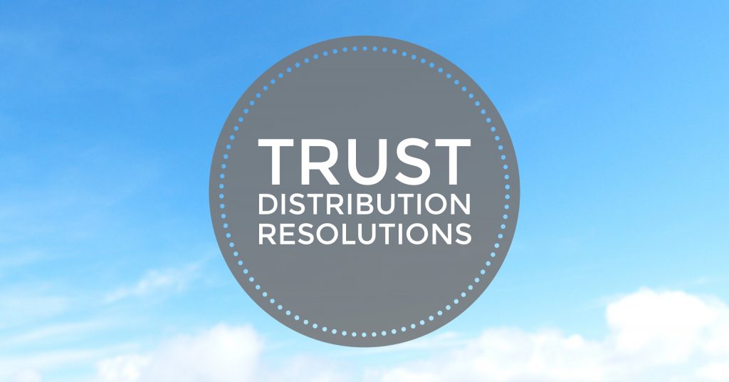 Trust Distribution Resolutions